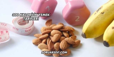 300 Kalorilik Yemek Tarifleri