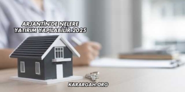Arjantin'de Nelere Yatırım Yapılabilir 2025