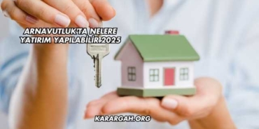 Arnavutluk'ta Nelere Yatırım Yapılabilir 2025