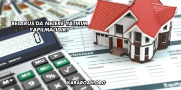Belarus'da Nelere Yatırım Yapılmalıdır?