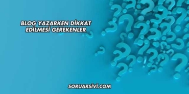 Blog Yazarken Dikkat Edilmesi Gerekenler