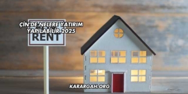 Çin'de Nelere Yatırım Yapılabilir 2025