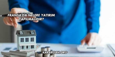 Fransa'da Nelere Yatırım Yapılmalıdır?
