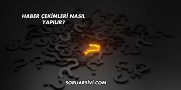 Haber Çekimleri Nasıl Yapılır?