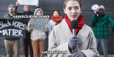 Habercilik Ne Demek