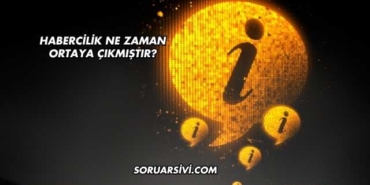 Habercilik Ne Zaman Ortaya Çıkmıştır?