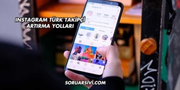 Instagram Türk Takipçi Artırma Yolları