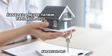 Kanada'da Nelere Yatırım Yapılabilir 2025