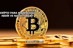 Kripto Para Madenciliği Nedir ve Nasıl Yapılır?