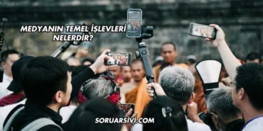 Medyanın Temel İşlevleri Nelerdir?