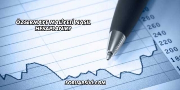 Özsermaye Maliyeti Nasıl Hesaplanır?