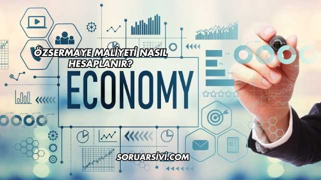 Özsermaye Maliyeti Nasıl Hesaplanır?