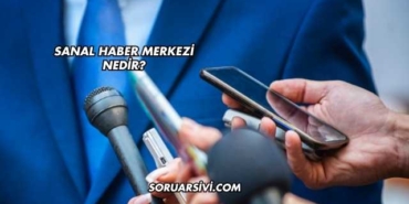 Sanal Haber Merkezi Nedir?
