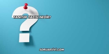 Tanıtım Yazısı Nedir?