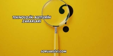 Teknolojik Aletlerin Zararları