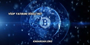 VİOP Yatırımı Riskli mi?