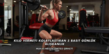 Kilo Vermeyi Kolaylaştıran 5 Basit Günlük Alışkanlık