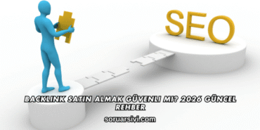 Backlink Satın Almak Güvenli mi? 2026 Güncel Rehber
