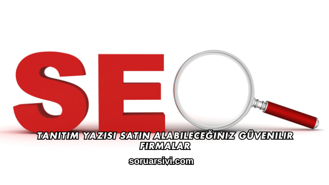 Tanıtım Yazısı Satın Alabileceğiniz Güvenilir Firmalar