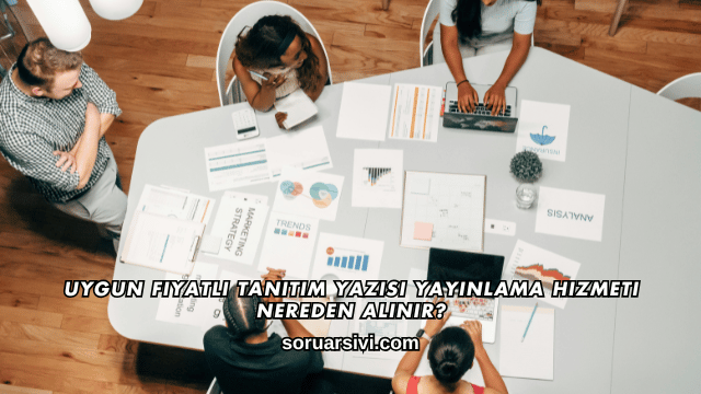 Uygun Fiyatlı Tanıtım Yazısı Yayınlama Hizmeti Nereden Alınır?